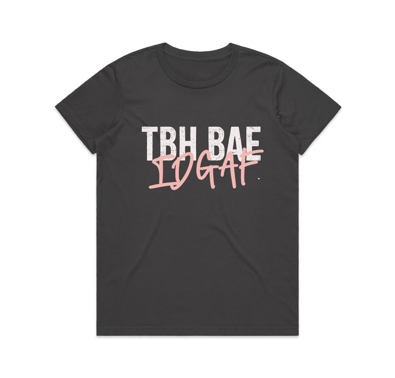 TBH BAE IDGAF Short Sleeve Tee Charcoal - Strewth Clothing