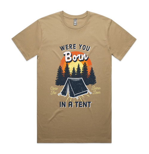 Were You Born In A Tent Short Sleeve Tshirt - Strewth Clothing